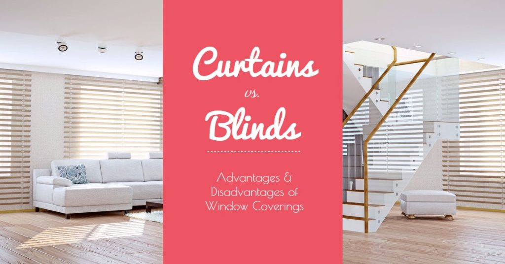 Curtains vs Blinds Advantages & Disadvantages of Window Coverings