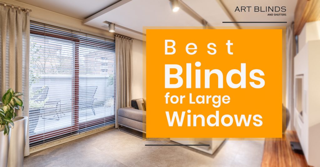 Best Blinds for Large Windows Large Window Blinds