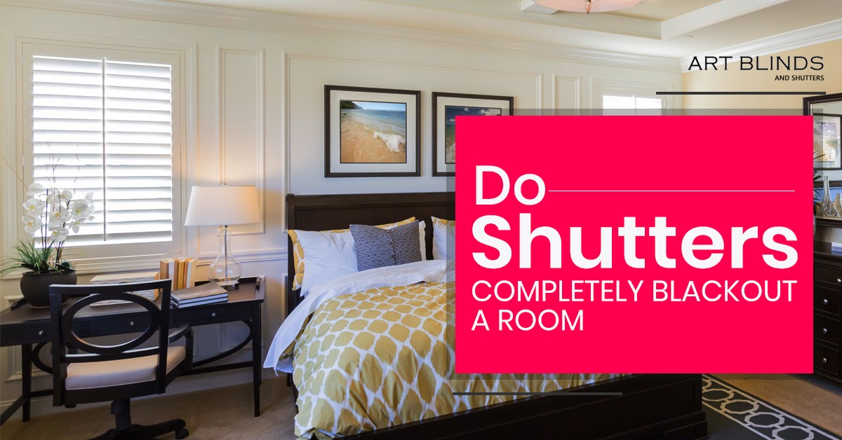Do Shutters Completely Blackout a Room